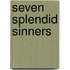 Seven Splendid Sinners