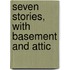 Seven Stories, With Basement And Attic