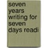 Seven Years Writing For Seven Days Readi