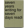 Seven Years Writing For Seven Days Readi door William Alfred Gibbs