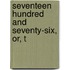 Seventeen Hundred And Seventy-Six, Or, T