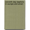 Seventh Day Baptists In Europe And Ameri door Seventh Day Baptist General Conference