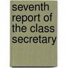 Seventh Report Of The Class Secretary door Harvard University Class of 1874