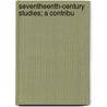 Seventheenth-Century Studies; A Contribu door Edmund Gosse