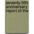 Seventy-Fifth Anniversary Report Of The