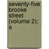 Seventy-Five Brooke Street (Volume 2); A
