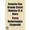 Seventy-Five Brooke Street (Volume 3); A door Percy Hetherington Fitzgerald
