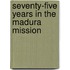 Seventy-Five Years In The Madura Mission