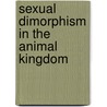 Sexual Dimorphism In The Animal Kingdom by Michael J. Cunningham