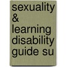 Sexuality & Learning Disability Guide Su door Zarine Katrak