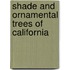 Shade And Ornamental Trees Of California