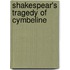 Shakespear's Tragedy Of Cymbeline