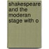 Shakespeare And The Moderan Stage With O