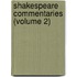 Shakespeare Commentaries (Volume 2)