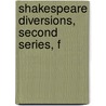 Shakespeare Diversions, Second Series, F door Francis Jacox