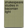 Shakespeare Studies In Baconian Light door Theobald