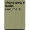 Shakespeare Tracts (Volume 1) by General Books