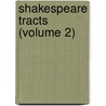 Shakespeare Tracts (Volume 2) by General Books