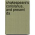 Shakespeare's Coriolanus, And Present Da