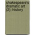 Shakespeare's Dramatic Art (2); History
