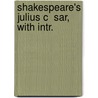 Shakespeare's Julius C  Sar, With Intr. door Shakespeare William Shakespeare