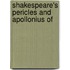 Shakespeare's Pericles And Apollonius Of