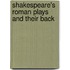 Shakespeare's Roman Plays And Their Back