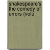 Shakespeare's The Comedy Of Errors (Volu by Shakespeare William Shakespeare