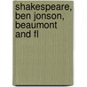 Shakespeare, Ben Jonson, Beaumont And Fl by Samuel Taylor Coleridge