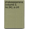 Shakespeariana (Volume 3, No.34); A Crit door Shakespeare Society of New York