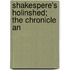 Shakespere's Holinshed; The Chronicle An