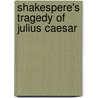 Shakespere's Tragedy Of Julius Caesar door Raymond Macdonald Alden