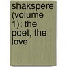 Shakspere (Volume 1); The Poet, The Love door Henry Curling