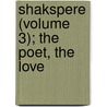 Shakspere (Volume 3); The Poet, The Love door Henry Curling