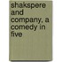 Shakspere And Company, A Comedy In Five
