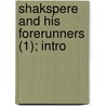 Shakspere And His Forerunners (1); Intro by Henry Wysham Lanier