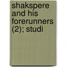 Shakspere And His Forerunners (2); Studi door Sidney Lanier
