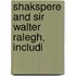 Shakspere And Sir Walter Ralegh, Includi