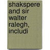 Shakspere And Sir Walter Ralegh, Includi by Henry Pemberton