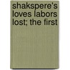 Shakspere's Loves Labors Lost; The First door Shakespeare William Shakespeare