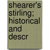 Shearer's Stirling; Historical And Descr door R.S. Shearer Son