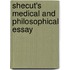 Shecut's Medical And Philosophical Essay