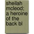 Sheilah Mcleod; A Heroine Of The Back Bl