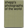 Shepp's Photographs Of The World by Daniel B. Shepp