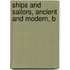 Ships And Sailors, Ancient And Modern, B