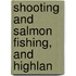 Shooting And Salmon Fishing, And Highlan