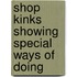 Shop Kinks Showing Special Ways Of Doing