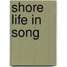 Shore Life In Song by William Hale
