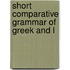Short Comparative Grammar Of Greek And L