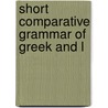 Short Comparative Grammar Of Greek And L door Victor Henry